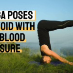 Yoga Poses To Avoid With High Blood Pressure: Stay Safe