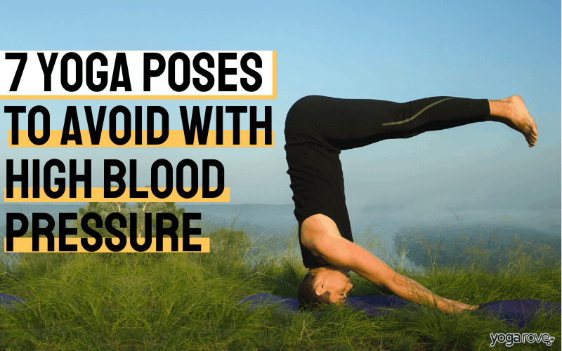 Yoga Poses To Avoid With High Blood Pressure: Stay Safe